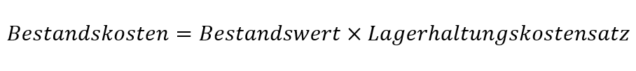 Bestandskosten = Bestandswert x Lagerhaltungskostensatz